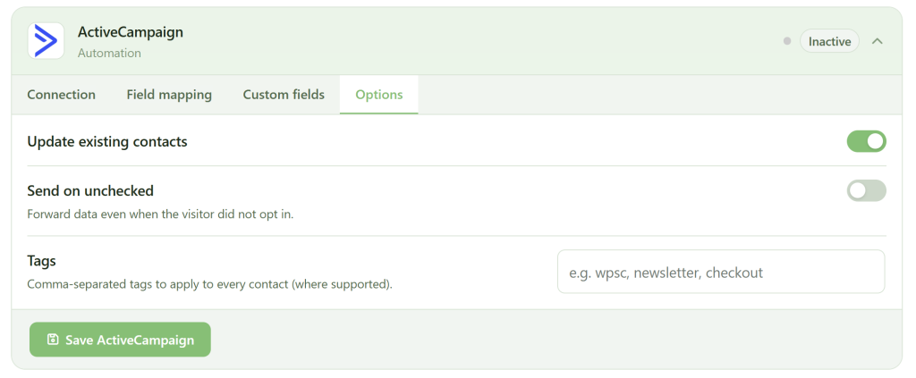 A screenshot of the ActiveCampaign automation settings under the "Options" tab. "Update existing contacts" toggle is on, "Send on unchecked" toggle is off, and a text field for tags is empty. At the bottom, a green button says "Save ActiveCampaign.