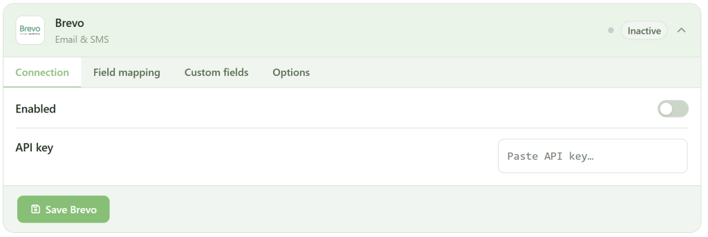 A screenshot of the Brevo integration settings. The "Connection" tab is open, showing toggles for "Enabled" and a field to paste an API key. The status is "Inactive", and a green "Save Brevo" button is at the bottom left. Other tabs are visible but not selected.