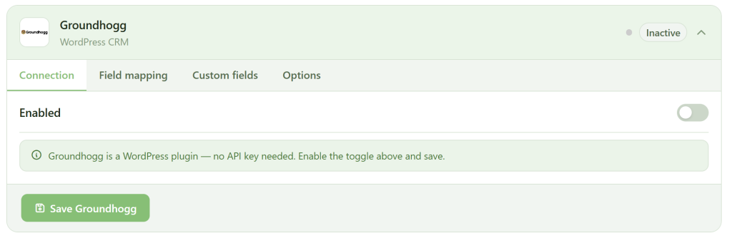 A screenshot of the Groundhogg WordPress CRM plugin dashboard. The status is "Inactive." The "Connection" tab is selected with an "Enabled" toggle switch (off). A message explains no API is needed. A green "Save Groundhogg" button is at the bottom.