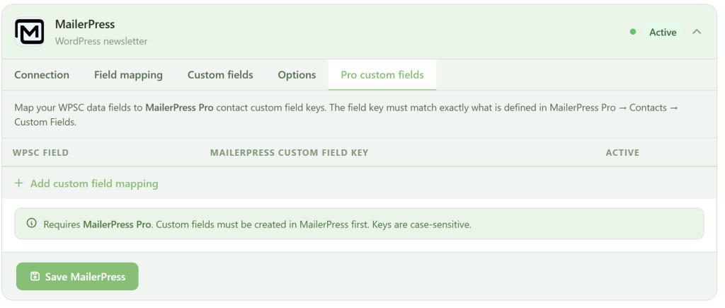 Screenshot of the "MailerPress" Pro custom fields tab. It shows options to map WPSC data fields to MailerPress Pro fields, with an "Add custom field mapping" button, a notice about needing MailerPress Pro, and a green "Save MailerPress" button at the bottom.
