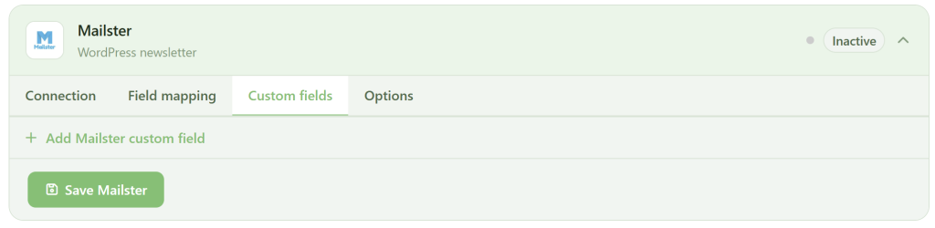 A screenshot of a Mailster settings page shows tabs for Connection, Field mapping, Custom fields (selected), and Options. The page is mostly empty, with a button to add a custom field and a green "Save Mailster" button. Status in the top right is "Inactive.
