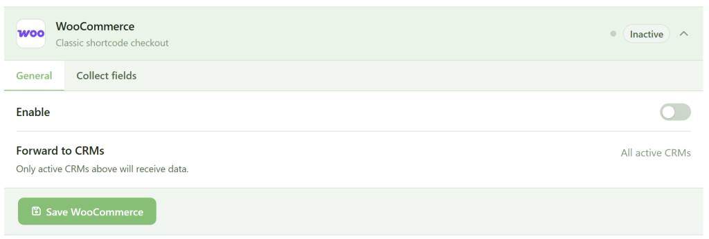 A settings panel for WooCommerce shows the plugin as inactive. Tabs labeled "General" (selected) and "Collect fields" appear. The "Enable" toggle is off. "Forward to CRMs" and "Save WooCommerce" button are also visible.