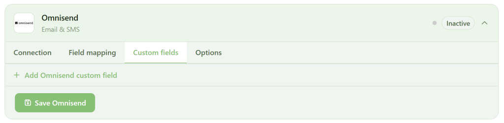 A screenshot of the Omnisend settings page showing tabs: Connection, Field mapping, Custom fields (selected), and Options. There is an "Add Omnisend custom field" link and a green "Save Omnisend" button. The Omnisend status is set to "Inactive.